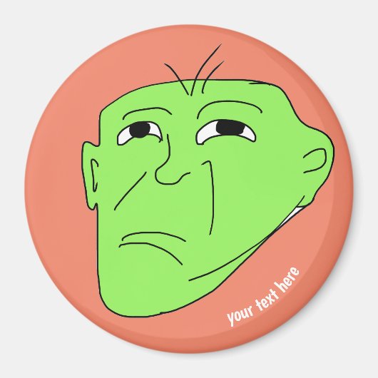 bewerkbare meme groen mean magneet (Voorkant)