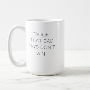 Bewijs dat slechte dagen niet winnen citaat koffiemok