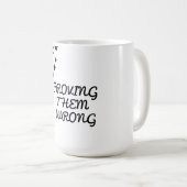 Bewijs dat ze het mis hebben koffiemok (Voorkant rechts)