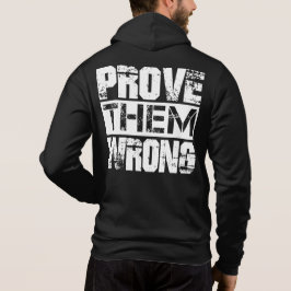 Bewijs dat ze het mis hebben - Motivatie Quote Hoodie