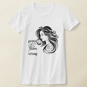 Bewijs dat ze het mis hebben t-shirt