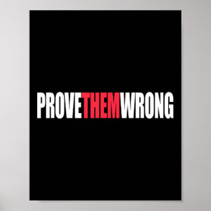 Bewijs hen verkeerd Inspirerend Gezegde Motivatie Poster