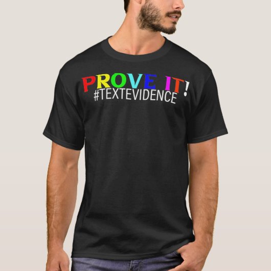 Bewijs het, het Bewijs van de Tekst T-shirt (Voorkant)
