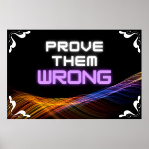 "Bewijs hun fout" Positief Poster voor wandkunst