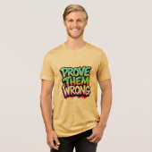 Bewijs hun fout Tri-Blend shirt (Voorkant volledig)