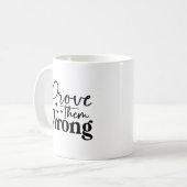 Bewijs hun verkeerde Motivatie Mok (Voorkant links)