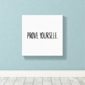 Bewijs Jezelf Canvas Afdruk (Insitu (Houten vloer))