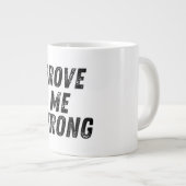 Bewijs me de verkeerde Mok | Motivatie stoutmoedig (Voorkant rechts)