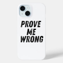 Bewijs me de verkeerde telefoonhoes | Vetgedrukte  iPhone 15 Case