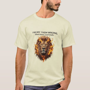 Bewijs ze ongelijk - Fierce Lion Motivation T-shir T-shirt