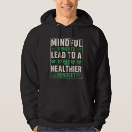 Bewuste Momenten Leiden Tot Een Gezondere Mentalit Hoodie