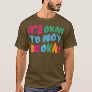 Bewustmaking van de psychische gezondheid Het is o T-shirt