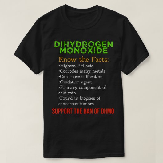 Bewustmaking van diwaterstofmonoxide ondersteunt h t-shirt (Design voorkant)