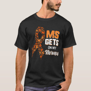 Bewustwording Gets Op Mijn Zenuwen Multiple Sclero T-shirt