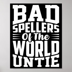 Bewustzijn Bad Spellers van de Wereld Untie Dyslex Poster