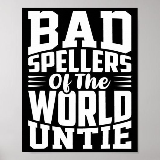 Bewustzijn Bad Spellers van de Wereld Untie Dyslex Poster (Voorkant)