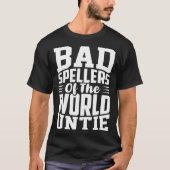 Bewustzijn Bad Spellers van de Wereld Untie Dyslex T-shirt (Voorkant)