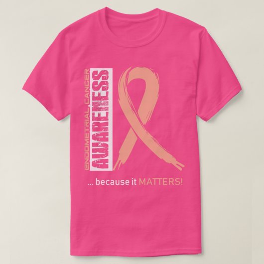 Bewustzijn bij endometriumkanker omdat het ertoe d t-shirt (Design voorkant)