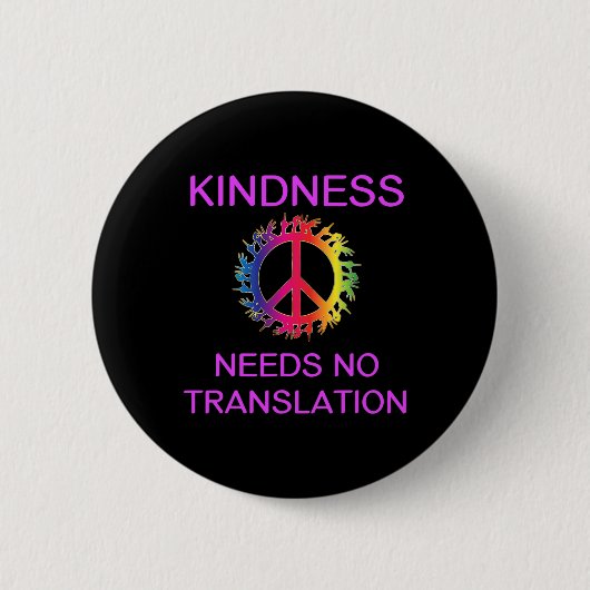 Bewustzijn en vriendelijkheid behoeft geen vertali ronde button 5,7 cm (Voorkant)