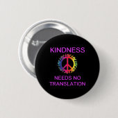 Bewustzijn en vriendelijkheid behoeft geen vertali ronde button 5,7 cm (Voorkant /achterkant)