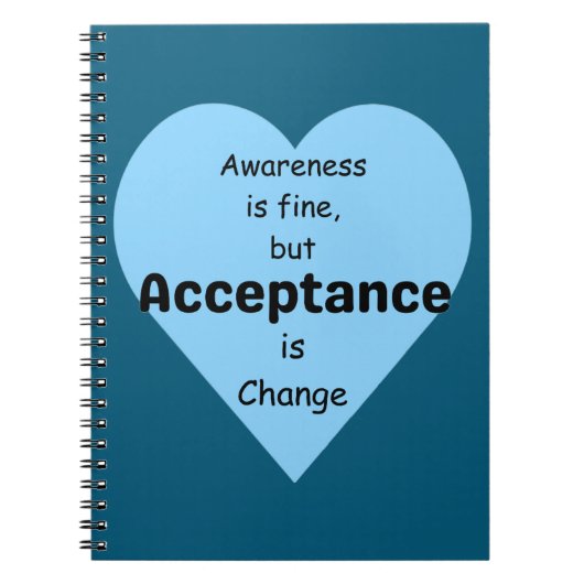 Bewustzijn is goed, acceptatie is veranderend Noti Notitieboek (Voorkant)