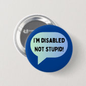 Bewustzijn van invaliditeit niet dom ronde button 5,7 cm (Voorkant /achterkant)