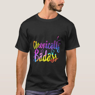Bewustzijnsziekte chronisch slecht t-shirt