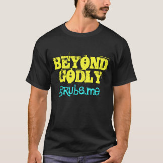 BEYOND GODLY T-SHIRT
