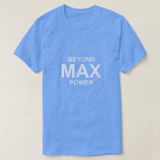 Beyond Ma Power Gym Workout Eercise Tme T-shirt (Design voorkant)