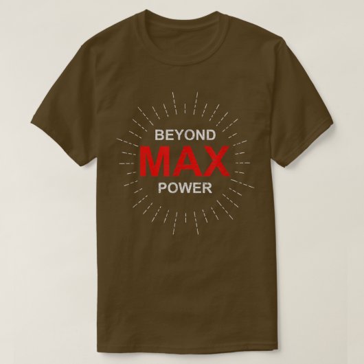 Beyond Max Power Gym Workout Exercise Tme T-Shirt (Design voorkant)