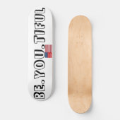 BEYOUTIFUL Skateboard (Voorkant)