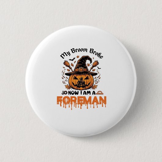 Bezem Gebroken Nu Ben Ik Voorman Halloween Pompoen Ronde Button 5,7 Cm (Voorkant)