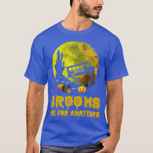 Bezems zijn amateurs-schoolbuis Halloween Co T-shirt
