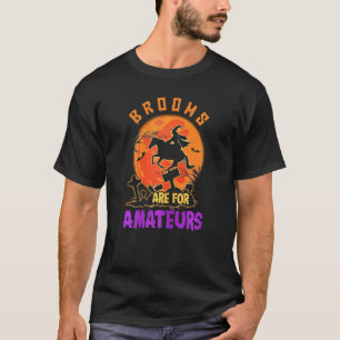 Bezems Zijn Voor Amateur Halloween Paard Heks T-shirt