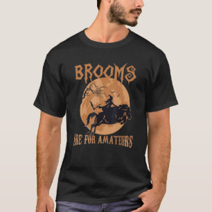 Bezems Zijn Voor Amateurs Halloween Paard Heks Maa T-shirt