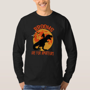 Bezems zijn voor amateurs Halloween Witch en Trex T-shirt