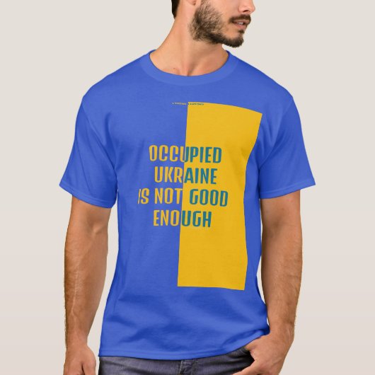 BEZET OEKRAÏNE IS NIET GOED GENOEG T-shirt (Voorkant)