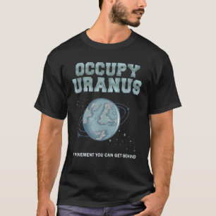Bezet Uranus een beweging die je kunt achtervolgen T-shirt