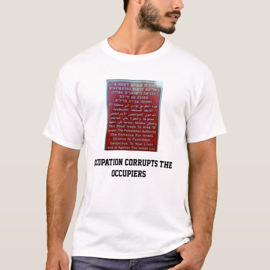 bezetting corrumpeert de bezetters t-shirt (Voorkant)