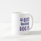 Bezig als een hond mama koffiemok (Voorkant rechts)