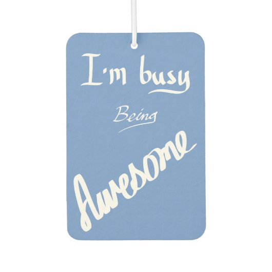 Bezig Geweldige Funny Handgeschreven Slogan Humor  Luchtverfrisser (Voorkant)