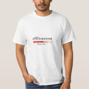Bezig met dierenarts Gelieve te wachten T-shirt