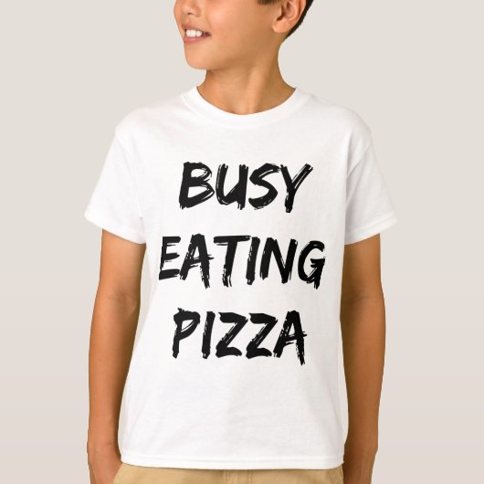 Bezig met eten van Pizza Trendy Quote T-shirt (Voorkant)