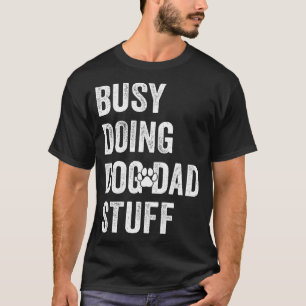 Bezig met hondenpapa-dingen Funny Pawthers hondenl T-shirt