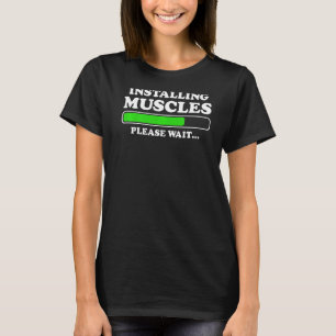 Bezig met installeren van spieren Bezig met laden  T-shirt