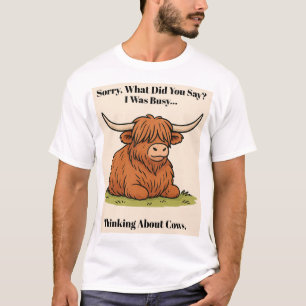 Bezig met nadenken over koeien – Highland Koe 1 T-shirt