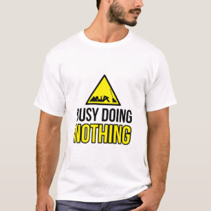 bezig met niets doen t-shirt