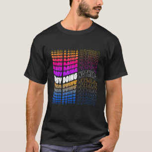 Bezig met niets doen Werkloos Lui Idelate Slodderv T-shirt