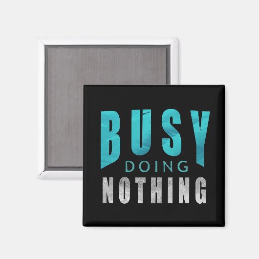Bezig met niets grappigs citaat doen magneet (Voorkant / Achterkant)