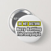 Bezig met vechten tegen fibromyalgie ronde button 5,7 cm (Voorkant /achterkant)